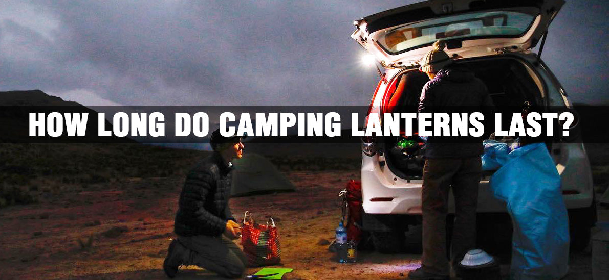 How long do camping lanterns last - by STKR Concepts